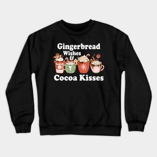 Gingerbread Wishes & Cocoa Kisses Crewneck Sweatshirt